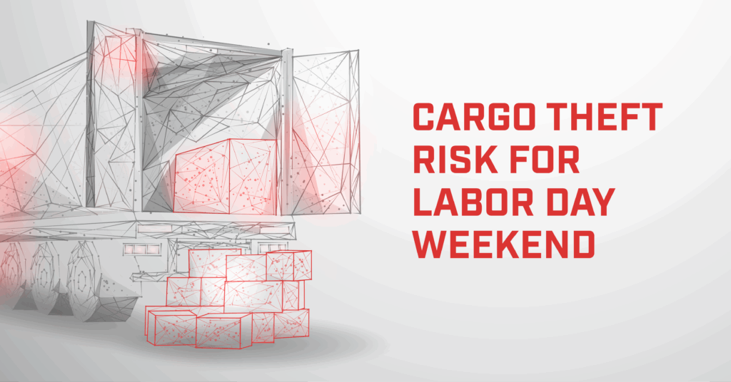 Cargo Theft Risk for Labor Day Weekend